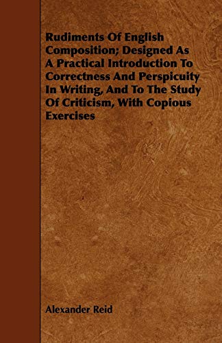 Rudiments of English Composition Designed As a Practical Introduction to Correc [Paperback]