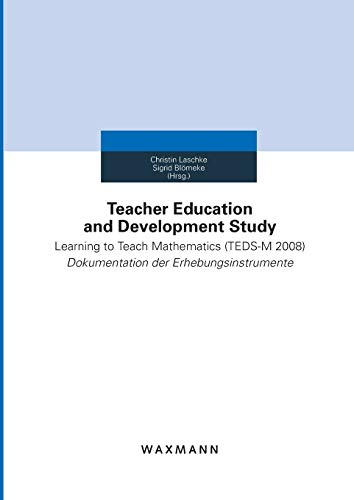 Teacher Education And Development Study Learning To Teach Mathematics (teds-M 2 [Paperback]