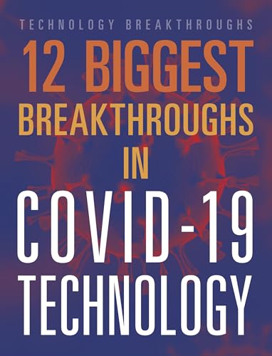 12 Biggest Breakthroughs in COVID-19 Technology [Paperback]