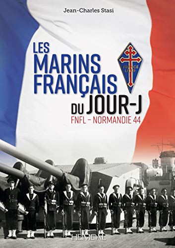 Les Marins Franais du Jour J: FNFL - Normandie 44 [Hardcover]