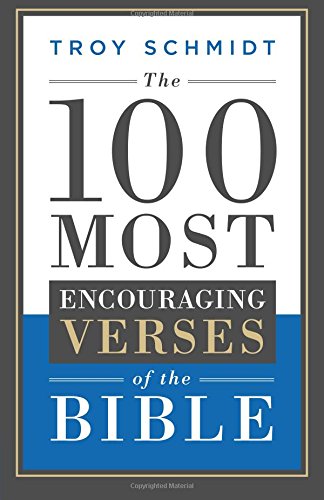 The 100 Most Encouraging Verses Of The Bible