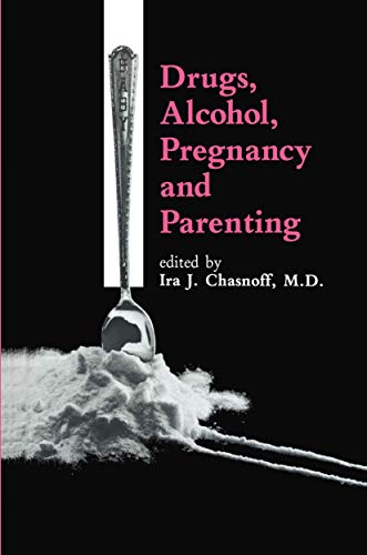 Drugs, Alcohol, Pregnancy and Parenting [Hardcover]