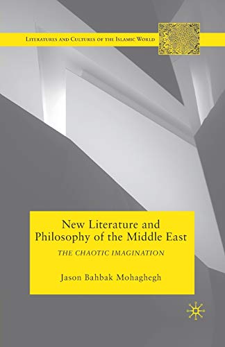 New Literature and Philosophy of the Middle East: The Chaotic Imagination [Paperback]