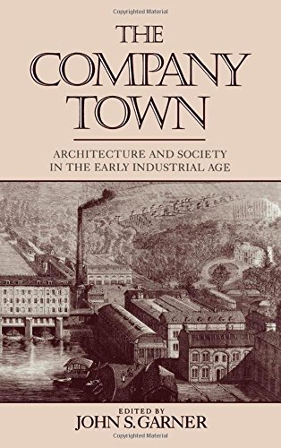 The Company Ton Architecture and Society in the Early Industrial Age [Hardcover]