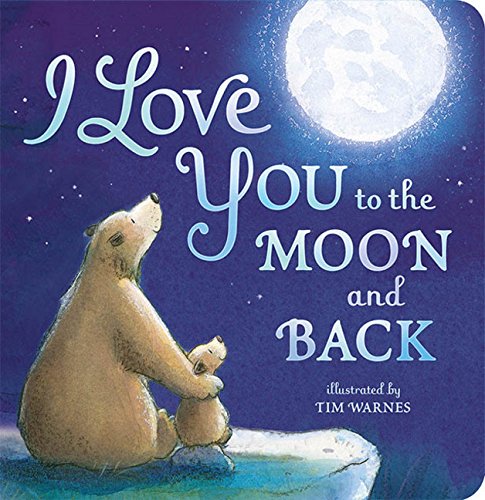 I Love You To The Moon And Back [Hardcover]