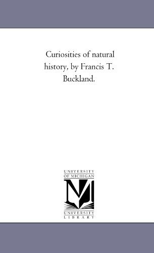 Curiosities of Natural History, by Francis T Buckland [Unknon]