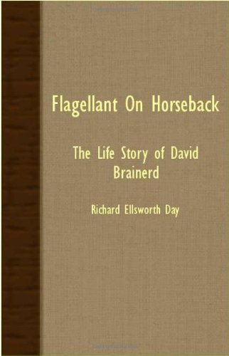 Flagellant on Horseback - the Life Story of David Brainerd [Unknon]