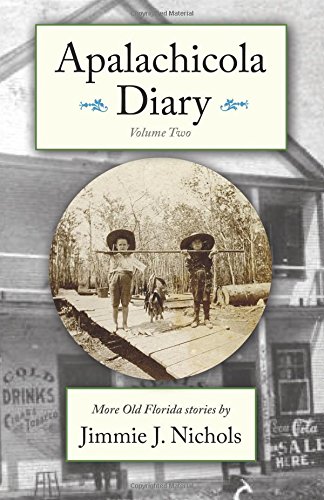 Apalachicola Diary, Volume To More Old Florida Stories (volume 2) [Paperback]