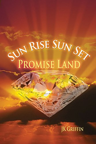 Sun Rise Sun Set Promise Land [Paperback]