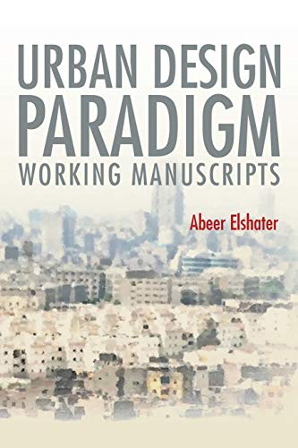 Urban Design Paradigm Working Manuscripts [Paperback]