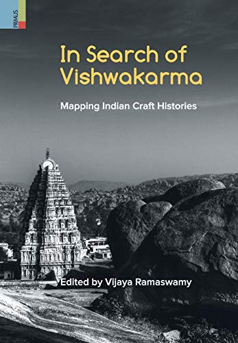 In Search of Vishakarma  Mapping Indian Craft Histories [Hardcover]