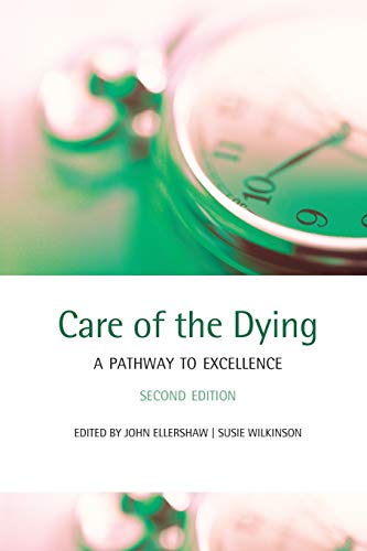 Care of the Dying A pathay to excellence [Paperback]