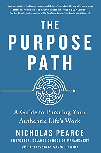 The Purpose Path: A Guide to Pursuing Your Authentic Life's Work [Paperback]