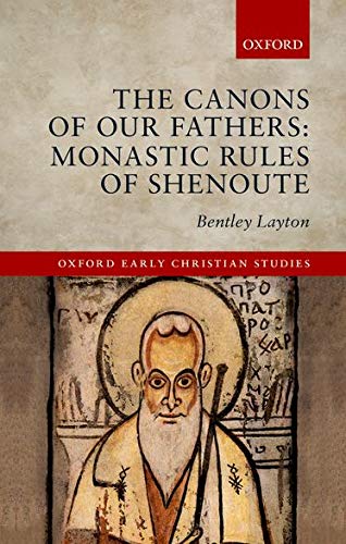 The Canons of Our Fathers Monastic Rules of Shenoute [Hardcover]