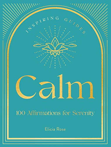 Calm: 100 Affirmations for Serenity [Hardcover]