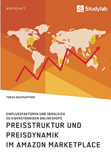 Preisstruktur Und Preisdynamik Im Amazon Marketplace. Einflussfaktoren Und Vergl