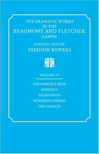 The Dramatic Works in the Beaumont and Fletcher Canon Volume 4, The Woman's Pri [Paperback]