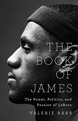 The Book of James: The Power, Politics, and Passion of LeBron [Hardcover]