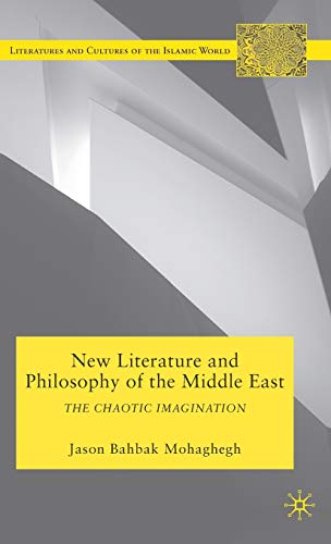 New Literature and Philosophy of the Middle East: The Chaotic Imagination [Hardcover]