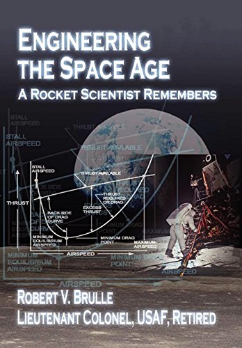 Engineering The Space Age A Rocket Scientist Remembers [Paperback]