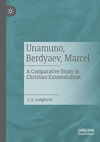 Unamuno, Berdyaev, Marcel: A Comparative Study in Christian Existentialism [Paperback]