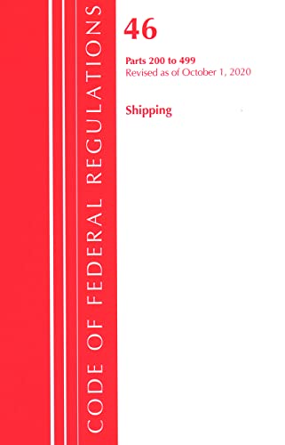 Code of Federal Regulations, Title 46 Shipping 200-499, Revised as of October 1, [Paperback]