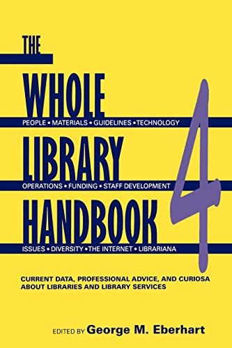 Whole Library Handbook 4 Current Data, Professional Advice, and Curiosa about L [Paperback]