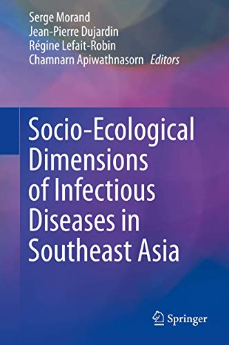 Socio-Ecological Dimensions of Infectious Diseases in Southeast Asia [Hardcover]