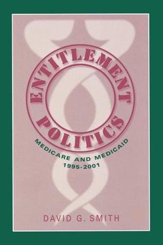 Entitlement Politics Medicare and Medicaid, 1995-2001 [Paperback]