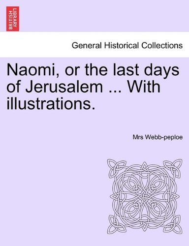 Naomi, or the Last Days of Jerusalem ith Illustrations [Paperback]