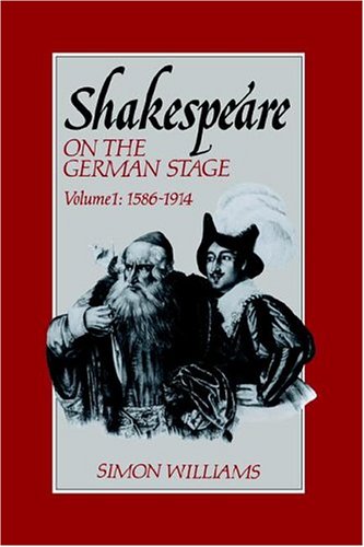 Shakespeare on the German Stage Volume 1, 15861914 [Paperback]