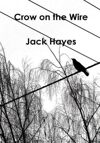 Crow on the Wire [Hardcover]