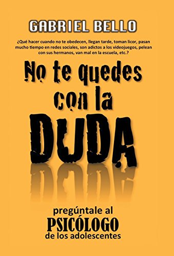 No Te Quedes Con La Duda pregntale Al Psiclogo (spanish Edition) [Hardcover]