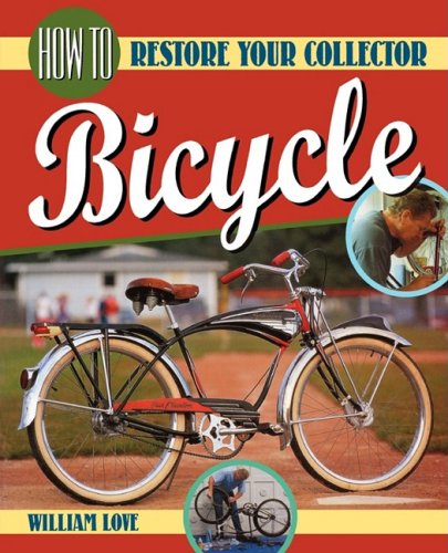 How To Restore Your Collector Bicycle (bicycle Books) [Paperback]