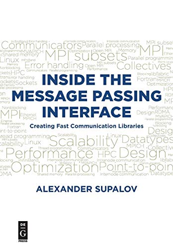 Inside the Message Passing Interface  Creating Fast Communication Libraries [Paperback]