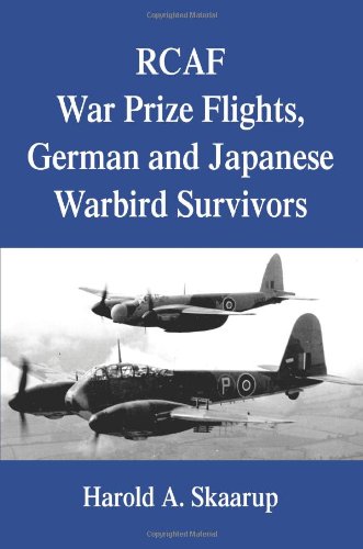 Rcaf War Prize Flights, German And Japanese Warbird Survivors [Paperback]