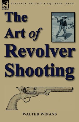 The Art Of Revolver Shooting [Paperback]