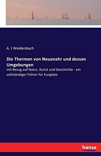 Die Thermen Von Neuenahr Und Dessen Umgebungen (german Edition) [Paperback]