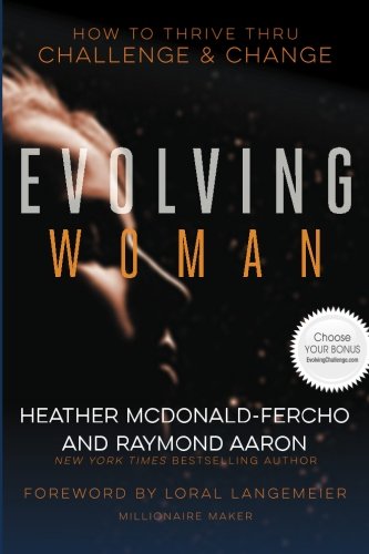 Evolving Woman  Ho to Thrive Thru Challenge & Change [Paperback]