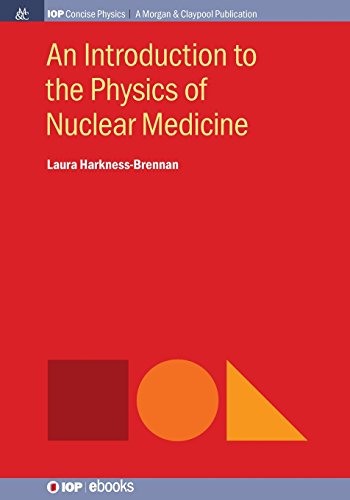 Introduction to the Physics of Nuclear Medicine [Paperback]