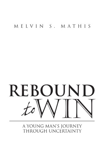 Rebound To Win A Young Man's Journey Through [Paperback]