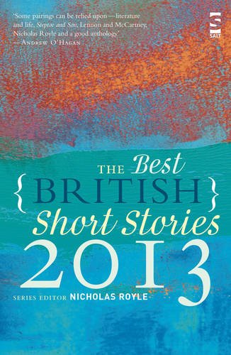 The Best British Short Stories 2013. Edited By Nicholas Royle [Paperback]