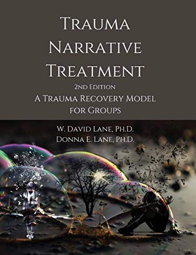 Trauma Narrative Treatment  A Trauma Recovery Model for Groups [Paperback]