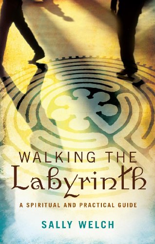 Walking The Labyrinth A Spiritual And Practical Guide [Paperback]