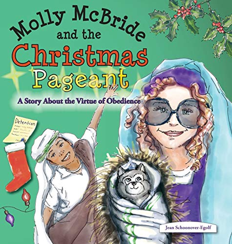 Molly Mcbride and the Christmas Pageant  A Story about the Virtue of Obedience [Hardcover]