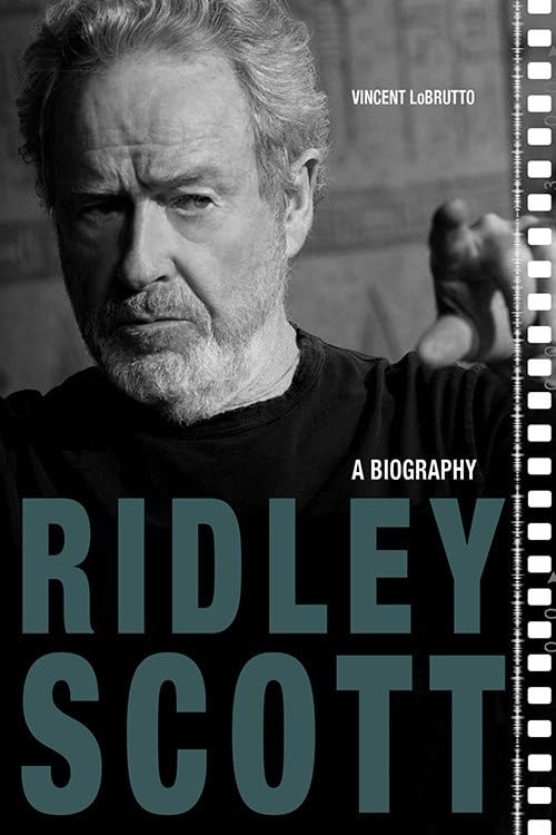 RIDLEY SCOTT: A BIOGRAPHY [Hardcover]