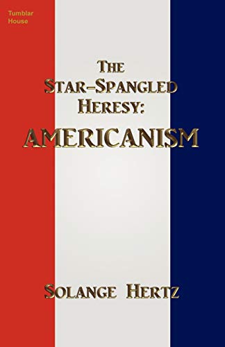 The Star-Spangled Heresy Americanism [Paperback]