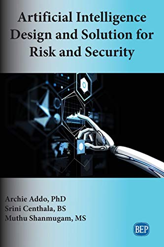 Artificial Intelligence Design and Solution for Risk and Security [Paperback]