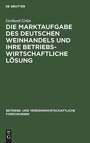 Marktaufgabe des Deutschen Weinhandels und Ihre Betriebsirtschaftliche Lsung [Hardcover]