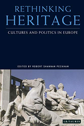 Rethinking Heritage Cultures and Politics in Europe [Hardcover]